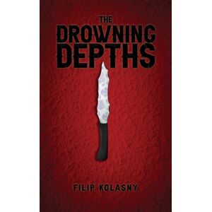 Austin Macauley Publishers The Drowning Depths Austin Macauley Publishers The Drowning Depths