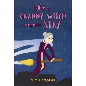 Austin Macauley Publishers When Granny Witch Came To Stay Austin Macauley Publishers When Granny Witch Came To Stay