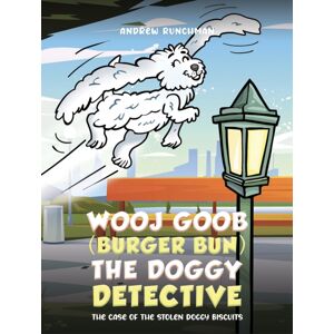Austin Macauley Publishers Wooj Goob (Burger Bun) The Doggy Detective : The Case Of The Stolen Doggy Biscuits Austin Macauley Publishers Wooj Goob (Burger Bun) The Doggy Detective : The Case Of The Stolen Doggy Biscuits