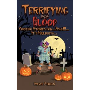 Austin Macauley Publishers Terrifying And Blood : Curdling Stories For...Sshh!!!...It'S Halloween... Austin Macauley Publishers Terrifying And Blood : Curdling Stories For...Sshh!!!...It'S Halloween...