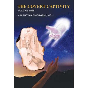 Austin Macauley Publishers The Covert Captivity : Volume 1 Austin Macauley Publishers The Covert Captivity : Volume 1