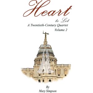 Austin Macauley Publishers Heart To Let : A Twentieth-Century Quartet – Volume 2 Austin Macauley Publishers Heart To Let : A Twentieth-Century Quartet – Volume 2