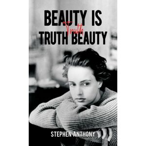 Austin Macauley Publishers Beauty Is Truth, Truth Beauty Austin Macauley Publishers Beauty Is Truth, Truth Beauty
