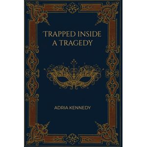 Austin Macauley Publishers Trapped Inside A Tragedy Austin Macauley Publishers Trapped Inside A Tragedy