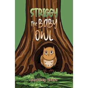 Austin Macauley Publishers Striggy The Baby Owl Austin Macauley Publishers Striggy The Baby Owl