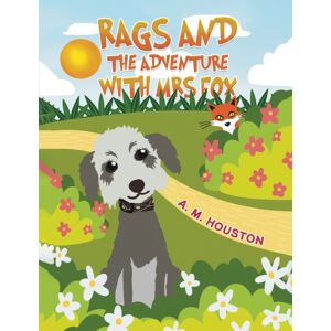 Austin Macauley Publishers Rags And The Adventure With Mrs Fox Austin Macauley Publishers Rags And The Adventure With Mrs Fox