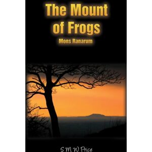 Austin Macauley Publishers The Mount Of Frogs : Mons Ranarum Austin Macauley Publishers The Mount Of Frogs : Mons Ranarum