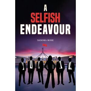 Austin Macauley Publishers A Selfish Endeavour Austin Macauley Publishers A Selfish Endeavour
