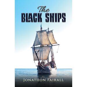 Austin Macauley Publishers The Black Ships Austin Macauley Publishers The Black Ships