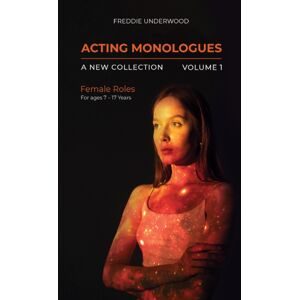 Austin Macauley Publishers Acting Monologues A Collection Volume I : Female Roles For Ages 7 – 17 Years Austin Macauley Publishers Acting Monologues A Collection Volume I : Female Roles For Ages 7 – 17 Years
