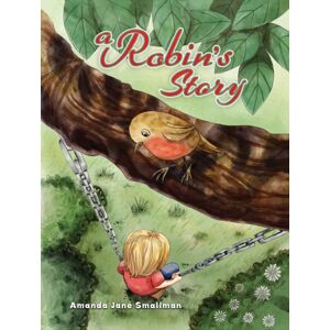 Austin Macauley Publishers A Robin'S Story Austin Macauley Publishers A Robin'S Story