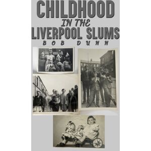 Austin Macauley Publishers Childhood In The Liverpool Slums Austin Macauley Publishers Childhood In The Liverpool Slums