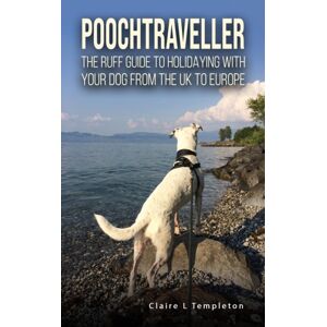 Austin Macauley Publishers Poochtraveller : The Ruff Guide To Holidaying With Your Dog From The Uk To Europe Austin Macauley Publishers Poochtraveller : The Ruff Guide To Holidaying With Your Dog From The Uk To Europe