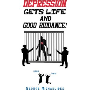 Austin Macauley Publishers Depression Gets Life And Good Riddance! Austin Macauley Publishers Depression Gets Life And Good Riddance!