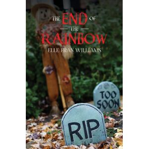 Austin Macauley Publishers The End Of The Rainbow Austin Macauley Publishers The End Of The Rainbow
