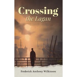 Austin Macauley Publishers Crossing The Lagan Austin Macauley Publishers Crossing The Lagan