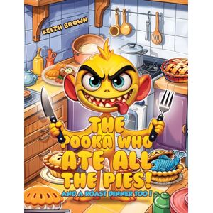 Austin Macauley Publishers The Pooka Who Ate All The Pies! : And A Roast Dinner Too! Austin Macauley Publishers The Pooka Who Ate All The Pies! : And A Roast Dinner Too!