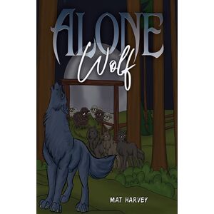 Austin Macauley Publishers Alone Wolf Austin Macauley Publishers Alone Wolf