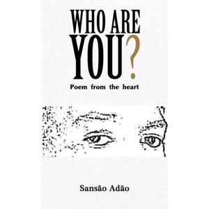 Austin Macauley Publishers Who Are You? : Poem From The Heart Austin Macauley Publishers Who Are You? : Poem From The Heart