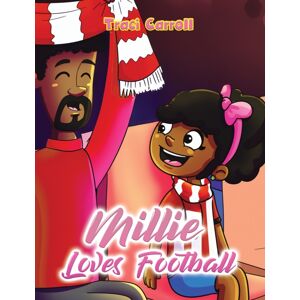 Austin Macauley Publishers Millie Loves Football Austin Macauley Publishers Millie Loves Football