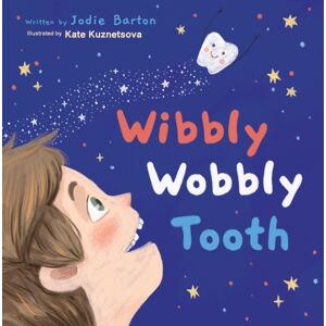 Austin Macauley Publishers Wibbly Wobbly Tooth Austin Macauley Publishers Wibbly Wobbly Tooth