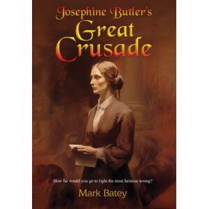 Austin Macauley Publishers Josephine Butler'S Great Crusade Austin Macauley Publishers Josephine Butler'S Great Crusade