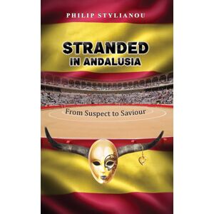 Austin Macauley Publishers Stranded In Andalusia : From Suspect To Saviour Austin Macauley Publishers Stranded In Andalusia : From Suspect To Saviour