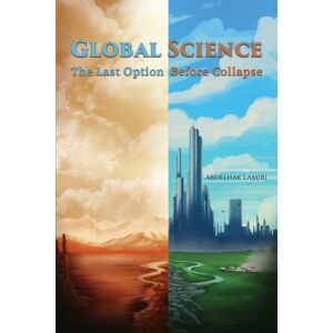 Austin Macauley Publishers Global Science: The Last Option Before Collapse Austin Macauley Publishers Global Science: The Last Option Before Collapse