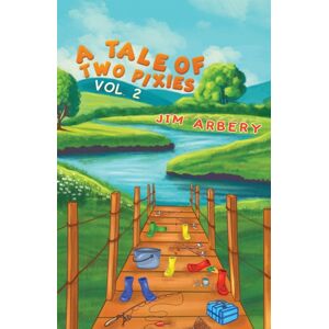 Austin Macauley Publishers A Tale Of Two Pixies – Vol. 2 Austin Macauley Publishers A Tale Of Two Pixies – Vol. 2