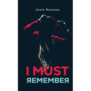 Austin Macauley Publishers I Must Remember Austin Macauley Publishers I Must Remember