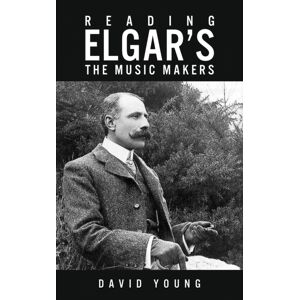 Austin Macauley Publishers Reading Elgar’s The Music Makers Austin Macauley Publishers Reading Elgar’s The Music Makers