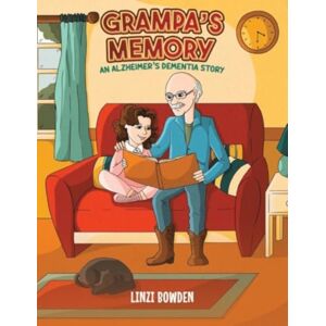 Austin Macauley Publishers Grampa’s Memory : An Alzheimer’s Dementia Story Austin Macauley Publishers Grampa’s Memory : An Alzheimer’s Dementia Story