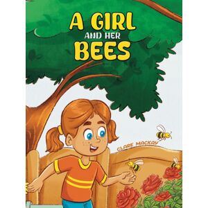 Austin Macauley Publishers A Girl And Her Bees Austin Macauley Publishers A Girl And Her Bees