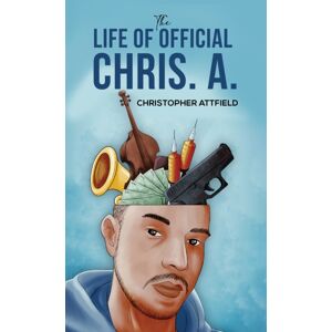 Austin Macauley Publishers The Life Of Official Chris. A. Austin Macauley Publishers The Life Of Official Chris. A.