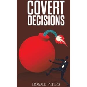 Austin Macauley Publishers Covert Decisions Austin Macauley Publishers Covert Decisions