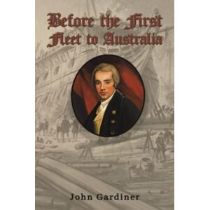 Austin Macauley Publishers Before The First Fleet To Australia Austin Macauley Publishers Before The First Fleet To Australia