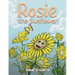 Austin Macauley Publishers Rosie The Sunflower Austin Macauley Publishers Rosie The Sunflower