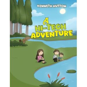 Austin Macauley Publishers A Hi-Tech Adventure Austin Macauley Publishers A Hi-Tech Adventure