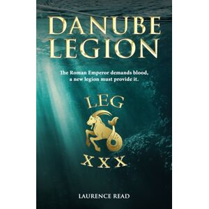 Austin Macauley Publishers Danube Legion Austin Macauley Publishers Danube Legion