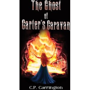 Austin Macauley Publishers The Ghost Of Carter'S Caravan Austin Macauley Publishers The Ghost Of Carter'S Caravan