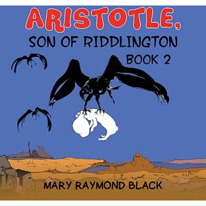 Austin Macauley Publishers Aristotle, Son Of Riddlington : Book 2 Austin Macauley Publishers Aristotle, Son Of Riddlington : Book 2