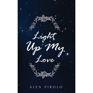 Austin Macauley Publishers Light Up My Love Austin Macauley Publishers Light Up My Love