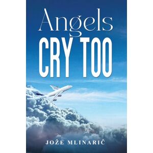 Austin Macauley Publishers Angels Cry Too Austin Macauley Publishers Angels Cry Too