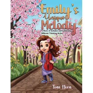 Austin Macauley Publishers Emily'S Melody : A Story Of Inclusion And Celebrating Different Thinking Styles Austin Macauley Publishers Emily'S Melody : A Story Of Inclusion And Celebrating Different Thinking Styles