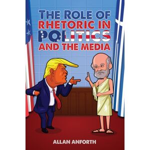Austin Macauley Publishers The Role Of Rhetoric In Politics And The Media Austin Macauley Publishers The Role Of Rhetoric In Politics And The Media