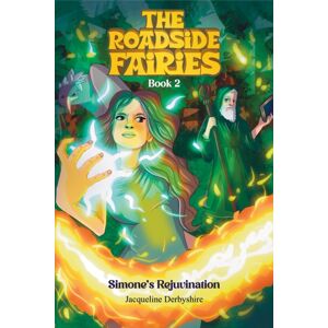 Austin Macauley Publishers The Roadside Fairies – Book 2 : Simone’s Rejuvenation Austin Macauley Publishers The Roadside Fairies – Book 2 : Simone’s Rejuvenation