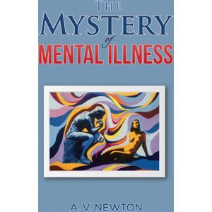 Austin Macauley Publishers The Mystery Of Mental Illness Austin Macauley Publishers The Mystery Of Mental Illness