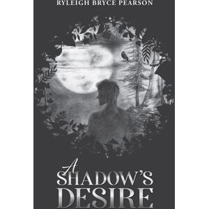 Austin Macauley Publishers A Shadow'S Desire Austin Macauley Publishers A Shadow'S Desire