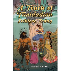 Austin Macauley Publishers A Touch Of Trinidadian Folklore, Today Austin Macauley Publishers A Touch Of Trinidadian Folklore, Today