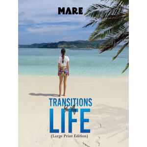 Austin Macauley Publishers Transitions In My Life (Large Print Edition) Austin Macauley Publishers Transitions In My Life (Large Print Edition)